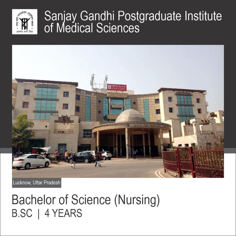 Bachelor of Science [B.Sc] (Nursing) at Sanjay Gandhi Postgraduate Institute of Medical Sciences, Lucknow